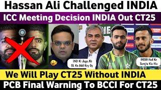 Big News : PCB Final Warning To BCCI For CT25 | We Will Play CT25 Without India | Pak Media on India