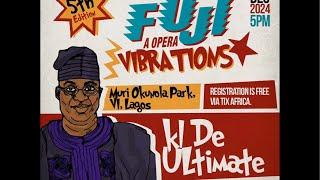 LIVE: FUJI VIBRATIONS FT K1 DE ULTIMATE, PASUMA, OSUPA, MALAIKA, OBESERE, CINDARELLA