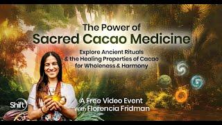 The Power of Sacred Cacao Medicine | Florencia Fridman