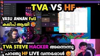 TVA STEVE HACKER അന്നെന്നു പറഞു HF LIVE വന്നപ്പോൾ TVA VS HFVASU ANNAN Full കലിപ് ആയി | TVA