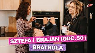 Sztefa i Brajan - Bratruła [odc.50]