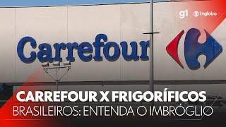 Frigoríficos brasileiros decidem boicotar o Carrefour; entenda #g1 #JN #noticias