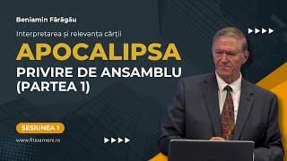 Beniamin Fărăgău - Apocalipsa, privire de ansamblu (partea 1) | sesiunea 1