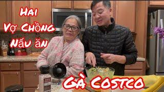 Vlog 902:  Sinh hoạt hàng ngày gia đình Chồng làm món ngon ăn với nướng gà Costco