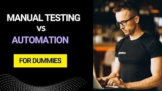 Manual testing  vs Automation testing for beginners