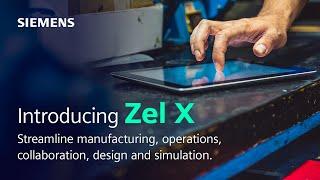 Introducing Zel X: Streamlining manufacturing, operations, collaboration, design and simulation​