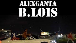 B.LOIS - ALEXGANSTA (VIDEO OFICIAL)