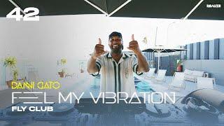 Feel My Vibration | Vol.42 | Fly Club "Montijo" 2024