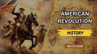 Unraveling the American Revolution | Explained with Clips & History