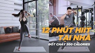  12 PHÚT HIIT ĐỐT SẠCH 300 CALO TẠI NHÀ  | iammaitrang