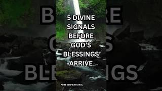 5 DIVINE SIGNALS BEFORE GOD’S BLESSINGS ARRIVE #love #pureinspirational