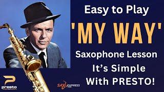 Learn ‘My Way’ On The Saxophone Made Easy with PRESTO