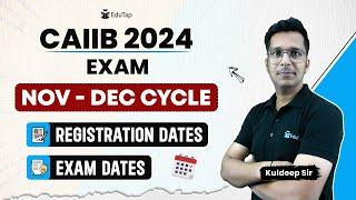 CAIIB Registration Date 2024 | CAIIB 2024 Exam Date | CAIIB Nov Dec 2024 Registration | EduTap