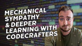 Mechanical Sympathy and Learning with CodeCrafters