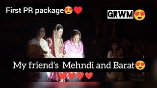 My friend's Mehndi and Barat ️| PR package ️| We became emotional 