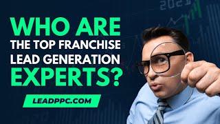 Who Are The Top 15 Franchise Lead Generation Experts