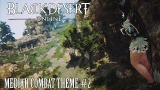 Black Desert Online OST Mediah Combat Theme #2