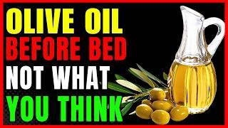 After Age 50 This Happens If You Drink Olive Oil Every Night Before Bed