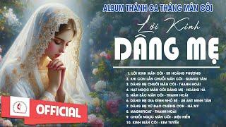 Album Tháng Mân Côi | Lời Kinh Dâng Mẹ - Kinh Mân Côi |Những Bài Thánh Ca Cầu Nguyện Với Mẹ Hay Nhất