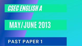 CSEC English A May/June 2013 Past Paper 1/Multiple Choice (Part 1)