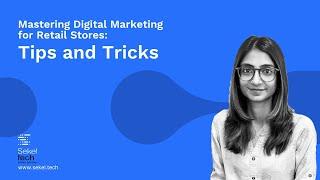 Mastering Digital Marketing for Retail Stores: Tips and Tricks