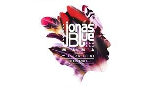 Jonas Blue - Mama ft. William Singe (Dzeko Remix - Official Audio)