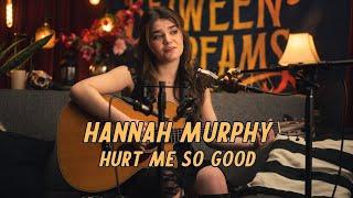 Hannah Murphy - Hurt Me So Good | Live Acoustic Session