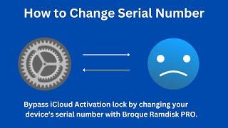 How to change serial number with Broque Ramdisk PRO on Windows | iCloud bypass | iOS 12 to 18