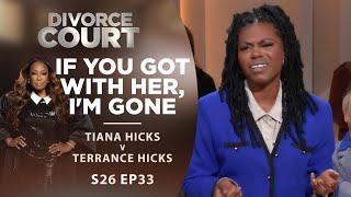 If You Got With Her, I'm Gone: Tiana Hicks v Terrance Hicks - Season 26 Episode 33