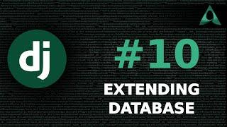 #10 Extending Database (Django Beginner to Intermediate Tutorials)