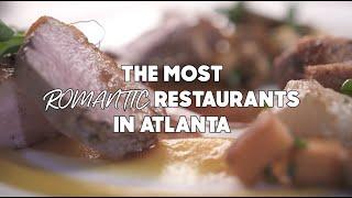 The Most Romantic Restaurants in Atlanta