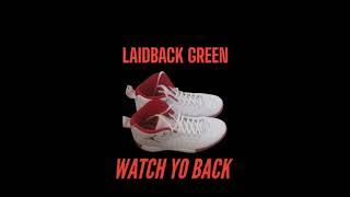 LAIDBACK GREEN- WATCH YO BACK #youtubeshorts #watchyobackchallenge #fypage #song #explore