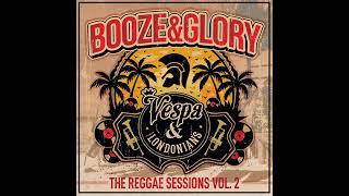 Booze & Glory - The Reggae Sessions Vol.2 (Feat. Vespa & The Londonians)