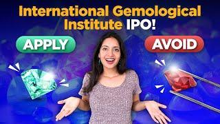 International Gemological Institute Detailed Analysis | Gemological Institute (IGI) IPO Review, GMP