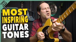 5 Most Inspiring Guitar Tones | These make me want to play more!