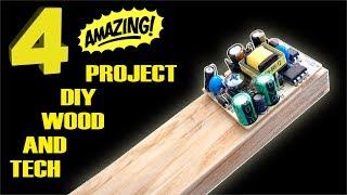 4 AMAZING project diy LOW COST wood and tech