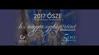 2017.10.13. Reformáció 500 - Egyháztörténet: Szabó Dani bácsi: Református egyház