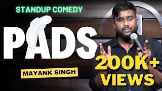 Girls, Periods and PADS | Standup Comedy by Mayank Singh