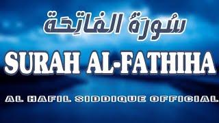 SURAH AL-FAATIHA (سورة الفاتحة) |The Opener| The Ummul Quran Recited By AL HAFIL SIDDIQUE MANJESHWAR