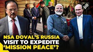 NSA Ajit Doval likely to visit Russia next week as calls for India to become mediator grow louder