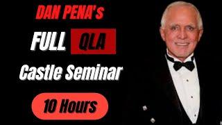 Dan Pena's FULL QLA Castle Seminar Hard Core 6 Days   Full 10 Hours Nonstop