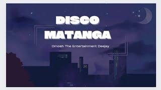 DISCO MATANGA MIX VOLUME 1 BONGO GENGETONE DANCEHALL REMIX DJ OMOSH THE SIMPLEST