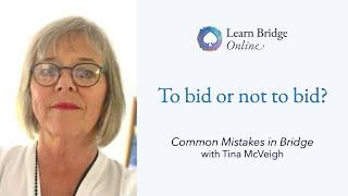 To Bid or Not to Bid? - Common Mistakes in Bridge with Tina McVeigh