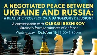 A Negotiated Peace between Ukraine and Russia: A Realistic Prospect or a Dangerous Delusion?