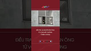 Điều tra vụ người đàn ông tử vong bất thường ở Bình Dương #shortshgtv | Truyền hình Hậu Giang