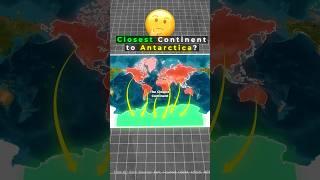 CLOSEST Continent to Antarctica??? 