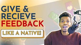 Transform Your English: Giving and Receiving Feedback Like a Native Speaker