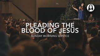 Pleading the Blood of Jesus | Michael Koulianos | Sunday Morning Service | December 15th, 2024