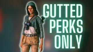 DBD, But I'm Only Running Gutted Perks - Dead By Daylight Survivor