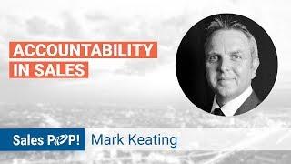 Accountability In Sales with Mark Keating | Sales Expert Insights Series